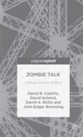 Zombie Talk: Culture, History, Politics 1137575247 Book Cover