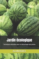 Jardin écologique: Techniques naturelles pour un désherbage sans poison (French Edition) B0H4V76351 Book Cover