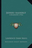 Jeffery Amherst: A Biography 1016770189 Book Cover