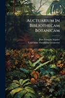 Auctuarium In Bibliothecam Botanicam: Antehac A ... Joanne Francisco Seguierio Conscriptam & Editam 117982086X Book Cover