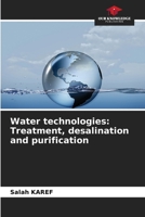 Water technologies: Treatment, desalination and purification 6209759696 Book Cover