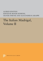 The Italian Madrigal: Volume II 0691655782 Book Cover