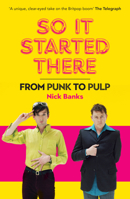 So It Started There: From Punk to Pulp 1915841828 Book Cover