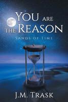 You are the Reason: Sands of Time 1640969942 Book Cover