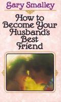 How to Become Your Husband's Best Friend 0310449928 Book Cover