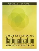 Understanding Rationalization And How It Limits Life 1500558788 Book Cover