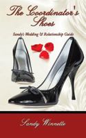 The Coordinator's Shoes: Sandy S Wedding & Relationship Guide 1434345572 Book Cover