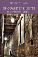 El Guard�s Silente: El Librero de Toledo II 1535118490 Book Cover