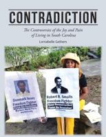 Contradiction: The Controversies of the Joy and Pain of Living in South Carolina 1514472074 Book Cover