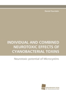Individual and Combined Neurotoxic Effects of Cyanobacterial Toxins 383812359X Book Cover