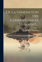 De La Generation Des Connoissances Humaines... 1021585297 Book Cover