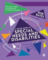 A Quick Guide to Special Needs and Disabilities 1473979749 Book Cover