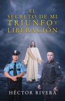 El Secreto de Mi Triunfo Y Liberación 1630502057 Book Cover