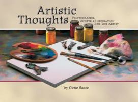 Artistic Thoughts: Photographs, Quotes & Inspiration for the Artist 0984279717 Book Cover