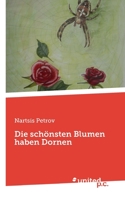 Die schönsten Blumen haben Dornen 3710347440 Book Cover