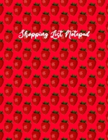 Shopping List Notepad: Grocery Items Notebook - Strawberry Theme Cover Food List Blank Lined Journal - Multi Use Kids and Adults Recipe and Gift ... (Cute Matte Cover Recipe Shopping Notebook) 1701261502 Book Cover