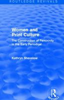 Women and Print Culture: The Construction of Femininity in the Early Periodical 1138804207 Book Cover