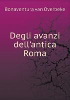 Degli Avanzi Dell'antica Roma 1273497848 Book Cover
