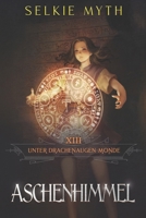 Aschenhimmel: Ein LitRPG-Fantasy-Roman (Unter Drachenaugen-Monden) (German Edition) B0GM47BKQV Book Cover