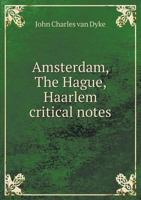 New Guides To Old Masters - Amsterdam, The Hague, Haarlam - Critical Notes On The Rijks Museum, The Hague Museum, Hals Museum 1162641711 Book Cover