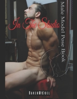 In the Studio : Male Model Pose Book 1072732807 Book Cover