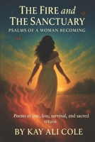The Fire and The Sanctuary: Psalms Of a Woman Becoming B0FMPT9JC7 Book Cover