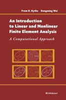 An Introduction to Linear and Nonlinear Finite Element Analysis : A Computational Approach 0817643087 Book Cover