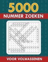 5000 Nummer Zoeken voor Volwassenen: Vind Het Plezier Houd Je Geest Bezig En Geniet Van Elke Puzzel (Leuke 5000 Nummer Zoekpuzzel) (Dutch Edition) B0FPF561LN Book Cover