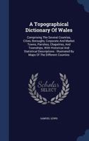 A Topographical Dictionary Of Wales 1018183841 Book Cover