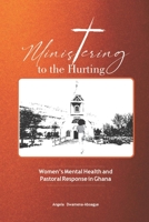 Ministering to the Hurting: Women’s Mental Health and Pastoral Response in Ghana 9988319339 Book Cover