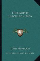 Theosophy Unveiled 1104412764 Book Cover