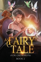 A Fairy Tale (For Grownups): Book 2 B0FP48Y59P Book Cover