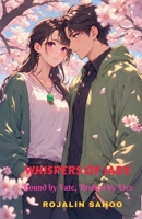 Whispers of Jade: Bound by Fate, Broken by Lies B0H7HF7J11 Book Cover