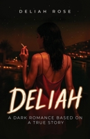 Deliah: A Dark Romance Inspired by True Events 1919176411 Book Cover
