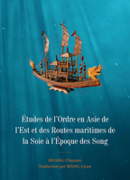 Études de l'Ordre En Asie de l'Est Et Des Routes Maritimes de la Soie À l'Époque Des Song 1487810903 Book Cover