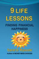 9 Life lessons: Finding Financial Happiness 1530478030 Book Cover