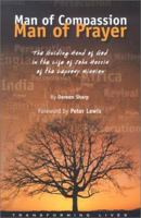 Man of Compassion, Man of Prayer (Transforming Lives) 1850784310 Book Cover