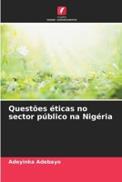 Questões éticas no sector público na Nigéria (Portuguese Edition) 620818049X Book Cover