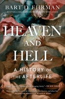 Heaven and Hell: A History of the Afterlife 1501136747 Book Cover
