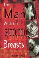 The Man with the $100,000 Breasts: And Other Gambling Stories 0929712722 Book Cover