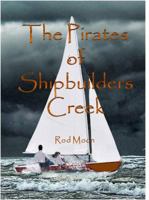The Pirates of Shipbuilders Creek 0984819401 Book Cover