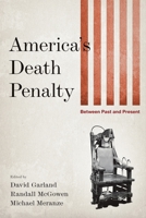 America's Death Penalty: Between Past and Present 0814732674 Book Cover