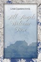 All Angels Welcome Here 1609768906 Book Cover