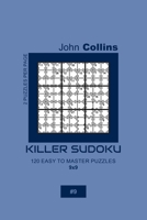 Killer Sudoku - 120 Easy To Master Puzzles 9x9 - 9 1656139731 Book Cover