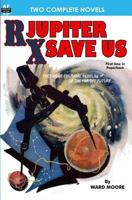 RX Jupiter Save Us & Beware, the Usurpers! 1612870422 Book Cover