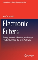 Electronic Filters: Theory, Numerical Recipes, and Design Practice Based on the Rm Software 9813298545 Book Cover