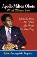 Apollo Milton Obote. What Others Say 997002616X Book Cover