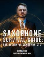 Saxophone Survival Guide: For Beginning Saxophonists 172043154X Book Cover