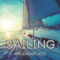 Sailing Calendar 2022: Monthly Square Calendar 2022, Cute Gift Idea For Boat Lovers Men And Women null Book Cover
