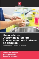 Mucormicose Disseminada em um Adolescente com Linfoma de Hodgkin (Portuguese Edition) 6206487148 Book Cover